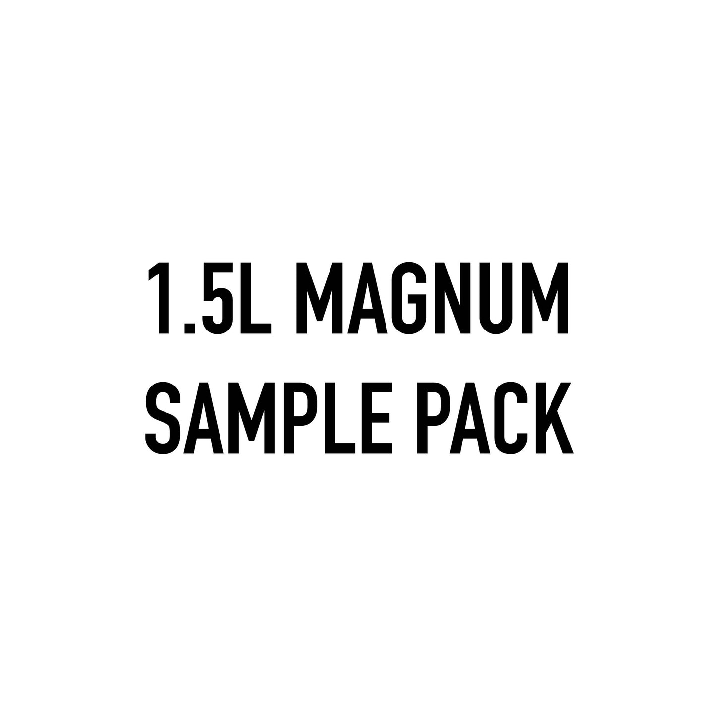 1.5L Magnum Sample Pack - 1,2 and 4 Bottle Shipping Sets